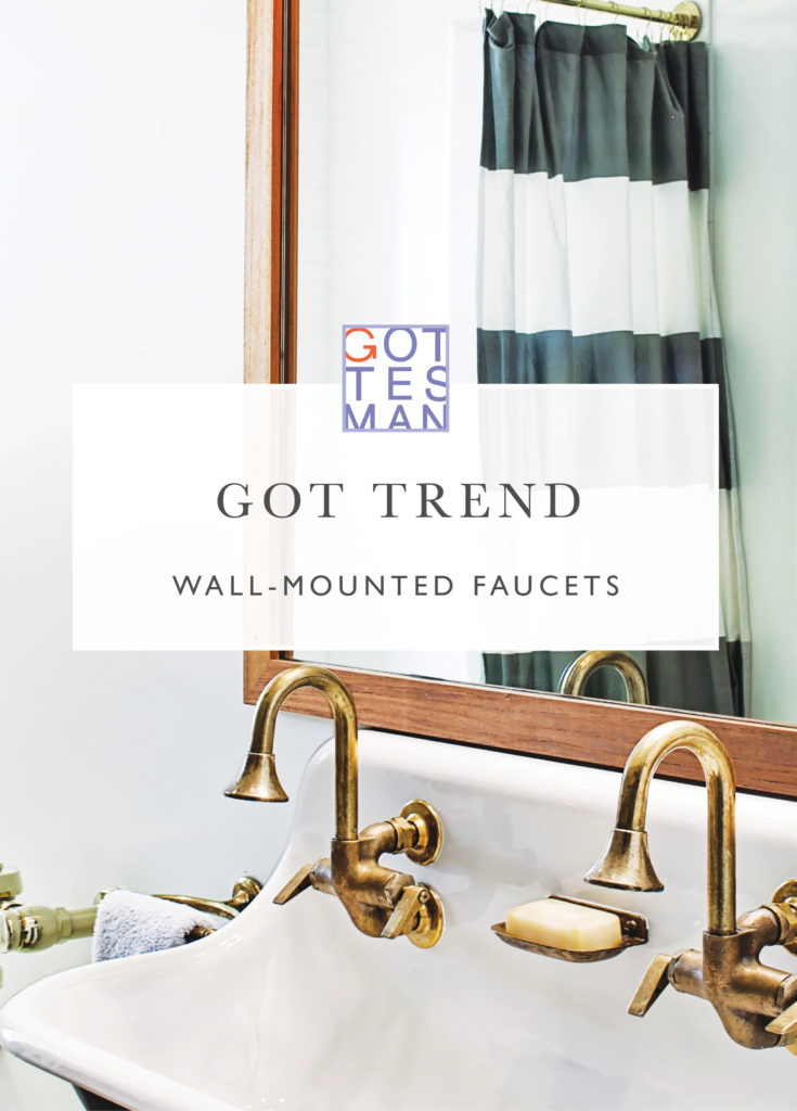 Bathroom with text overlay, "Got Trend: Wall-Mounted Faucets"