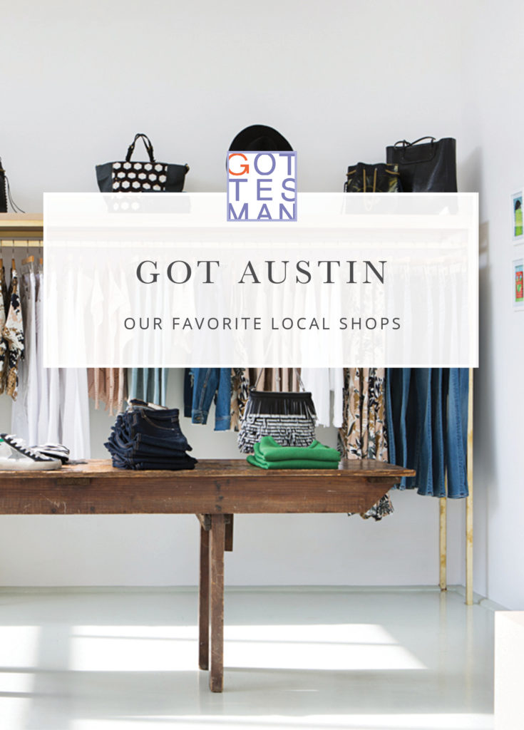 Store with text overlay, "Got Austin: Our Favorite Local Shops"