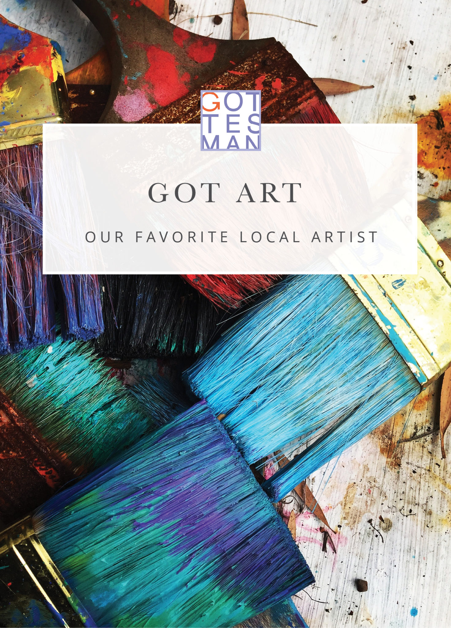 Painting with text overlay, "Got Art" Our Favorite Local Artist"