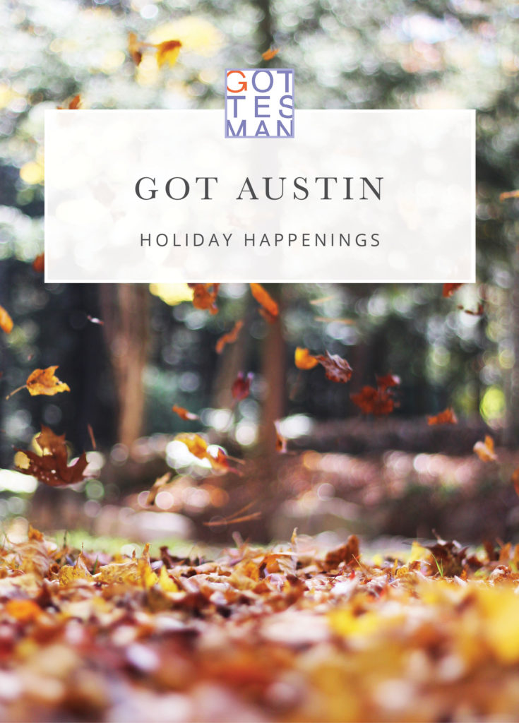 Fall with text overlay, "Got Austin: Holiday Happenings"