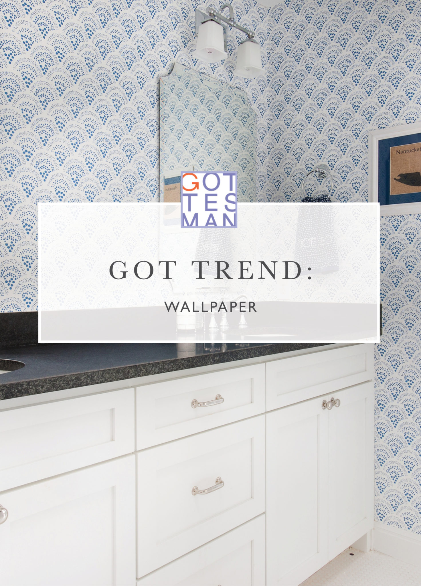 Bathroom with text overlay, "Got Trend: Wallpaper"