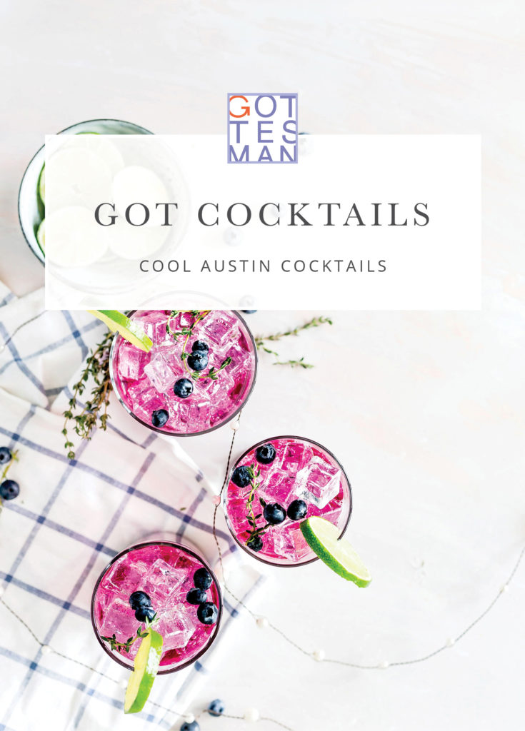 Cocktails with text overlay, "Got Cocktails: Cool Austin Cocktails"