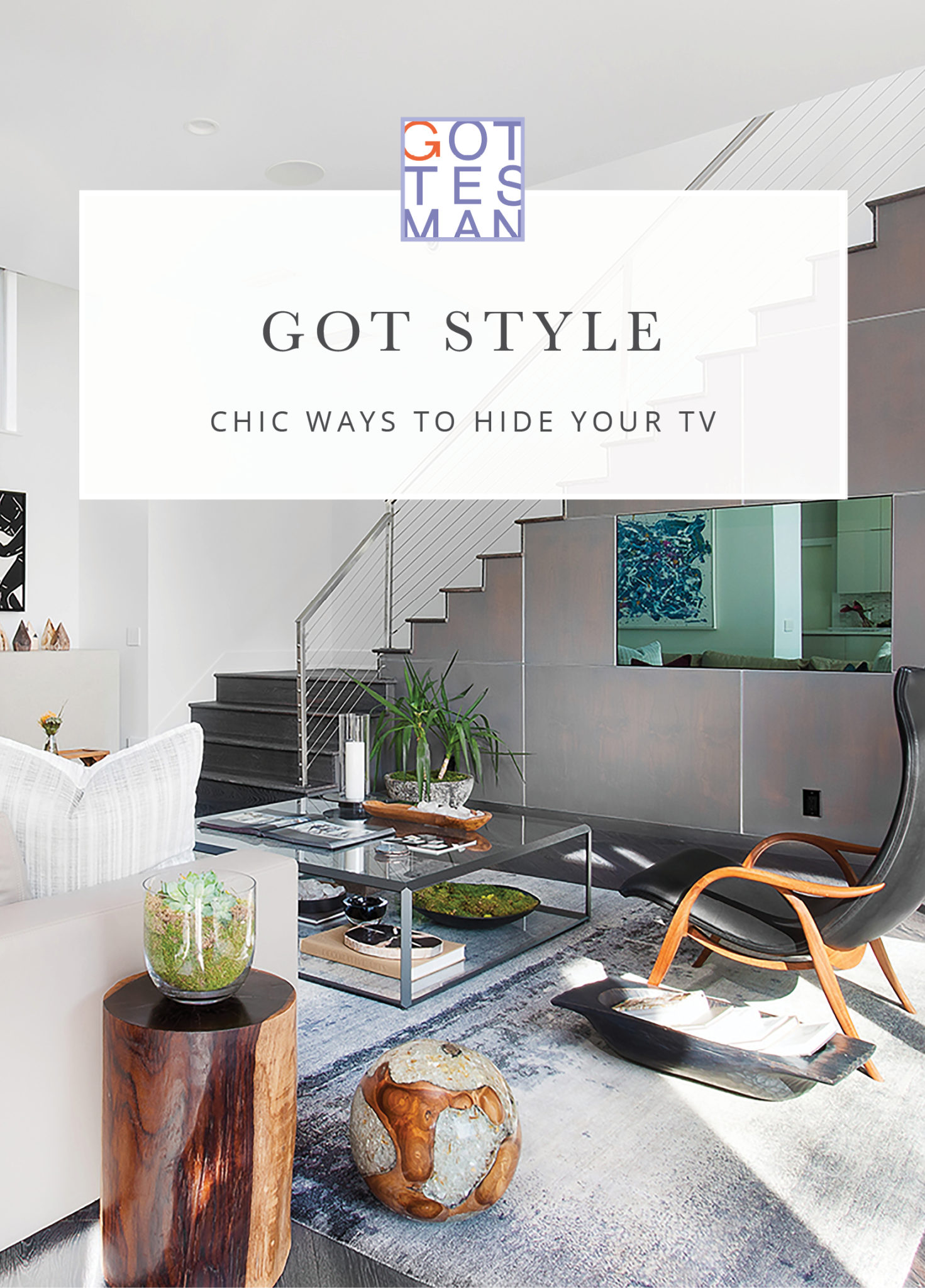 Living room with text overlay, "Got Style: Chic Ways to Hide Your TV"