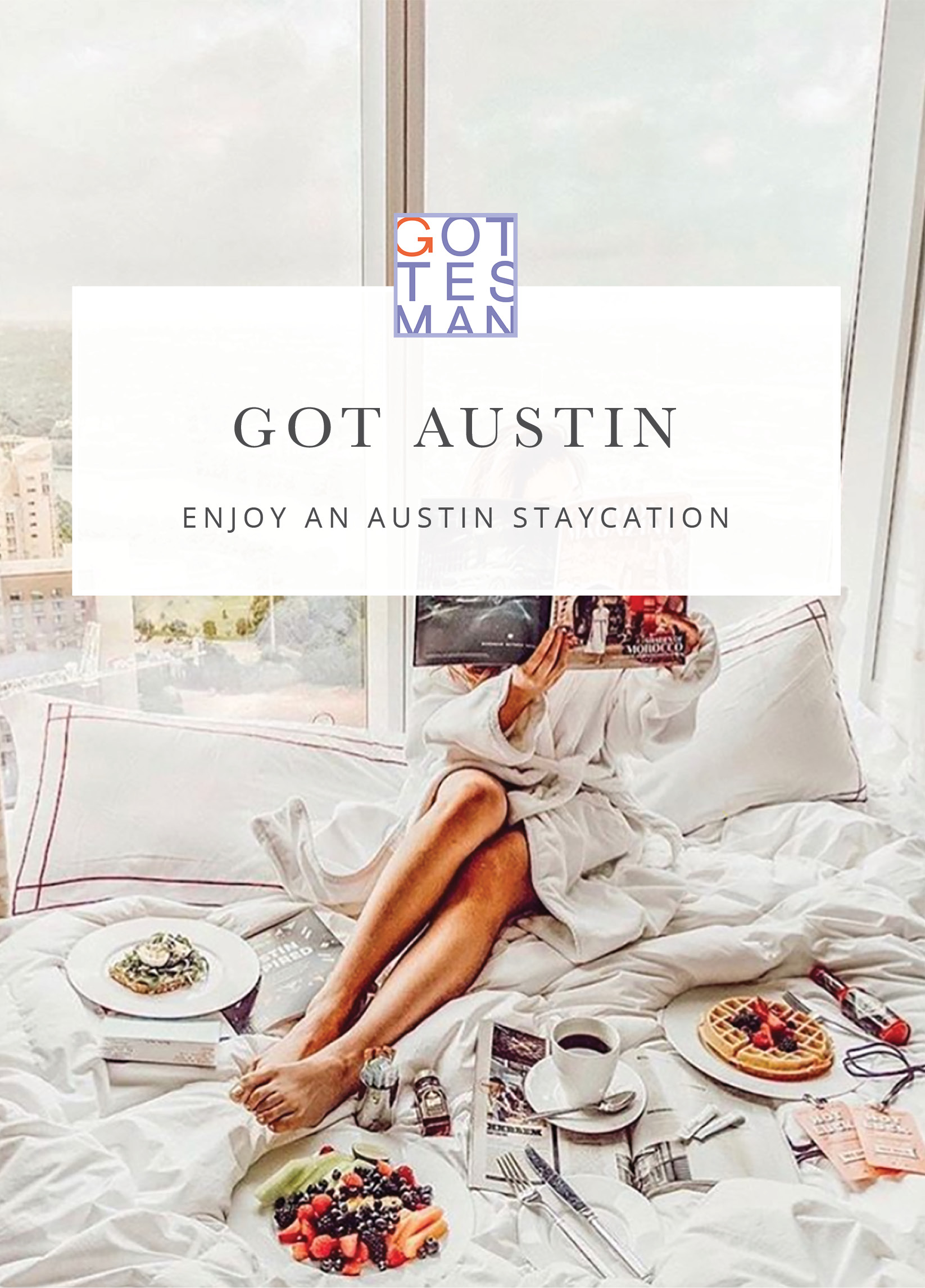 Woman in a hotel room with text overlay, "Got Austin: Enjoy an Austin Staycation"